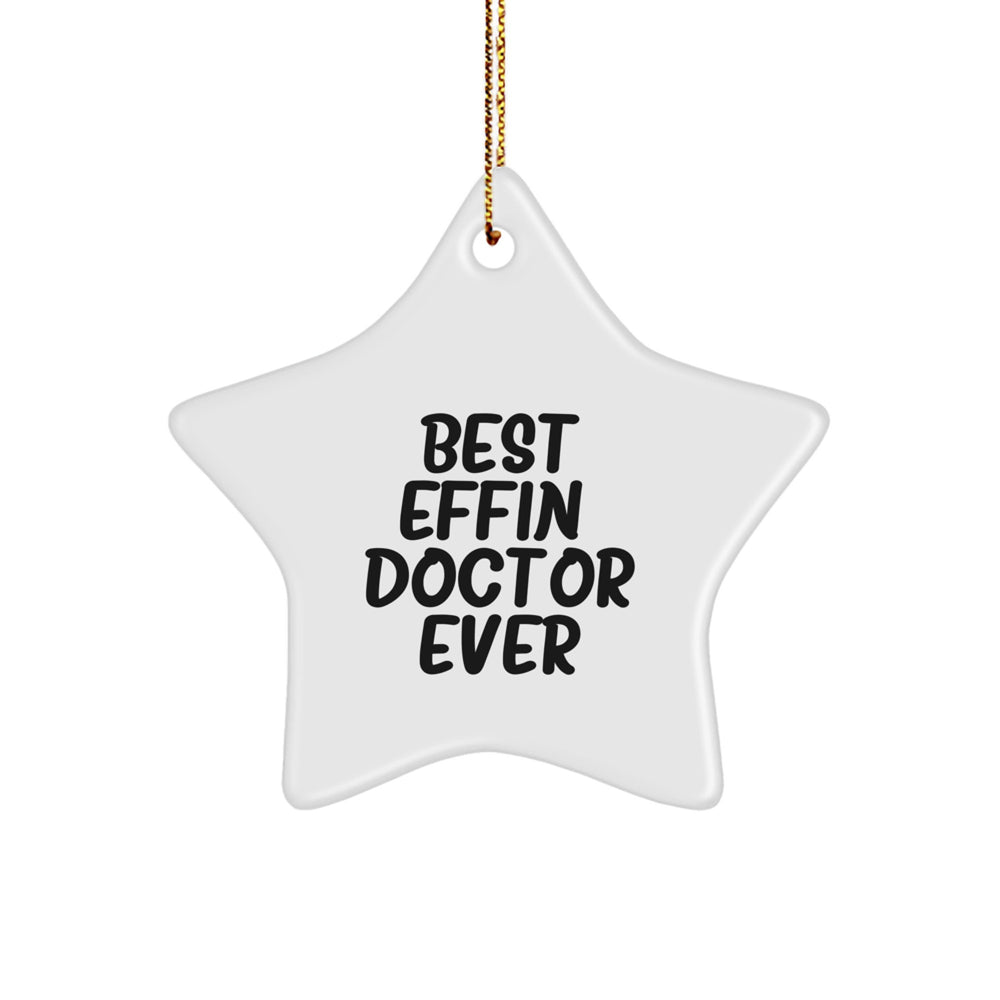 Funny Doctor Gifts for Christmas, Best Effin' Doctor Ever Star Ornament, Unique Star Decoration Gifts from Family for Doctor Friends - Image 1
