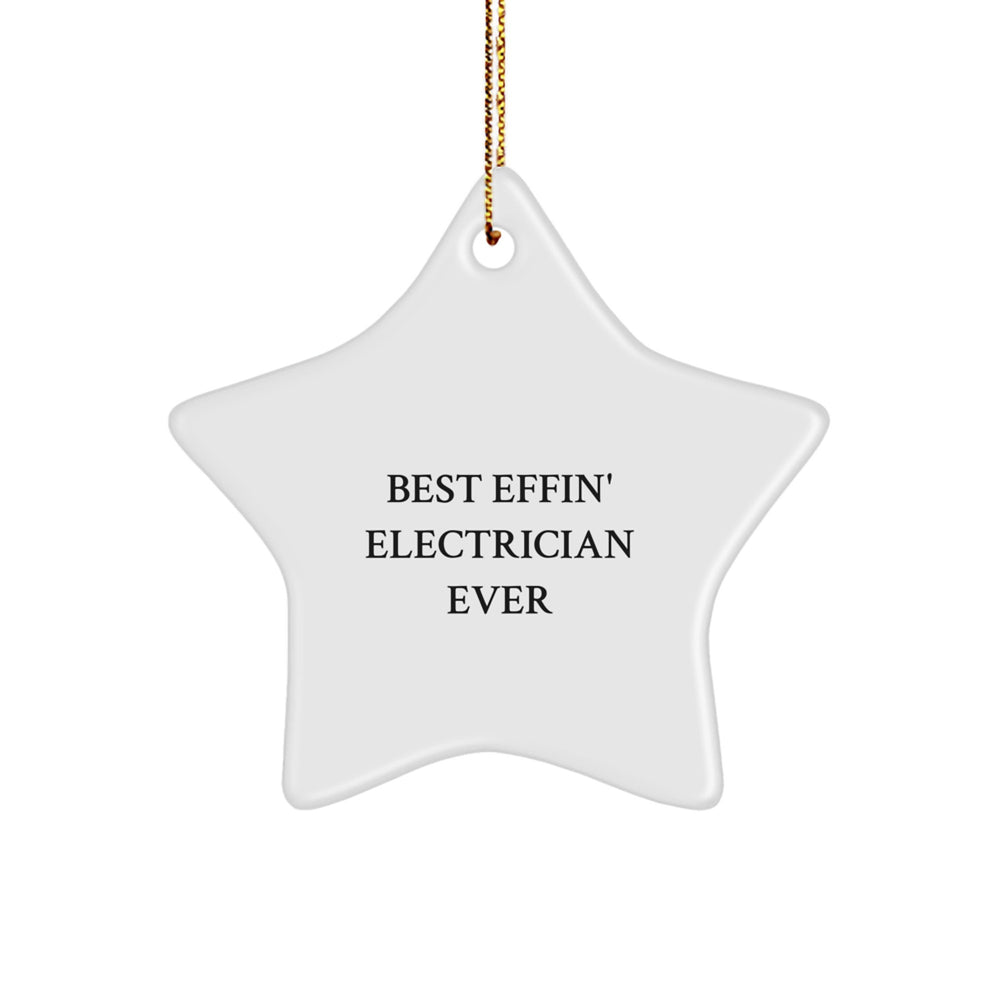 Funny Electrician Gifts for Men, Best Effin' Electrician Ever Star Ornament, Christmas Unique Finds - Image 1