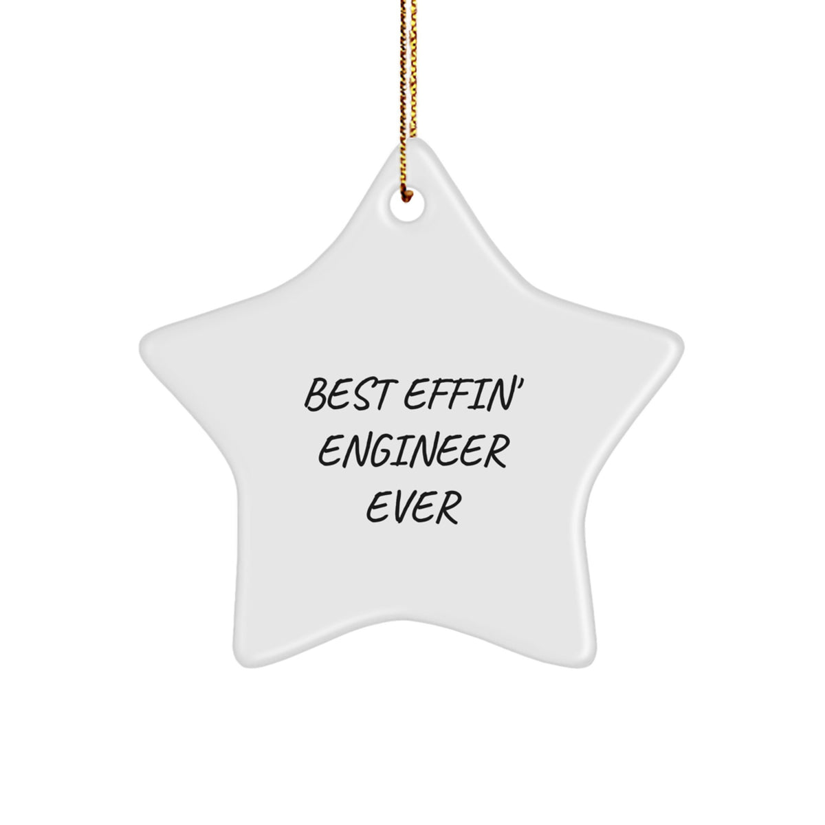 Funny Engineer Gifts, Best Effin' Engineer Ever, Christmas Unique Star Ornament, White Star Shaped Decoration for Engineers, Men, Women, Friends, Family - Image 1