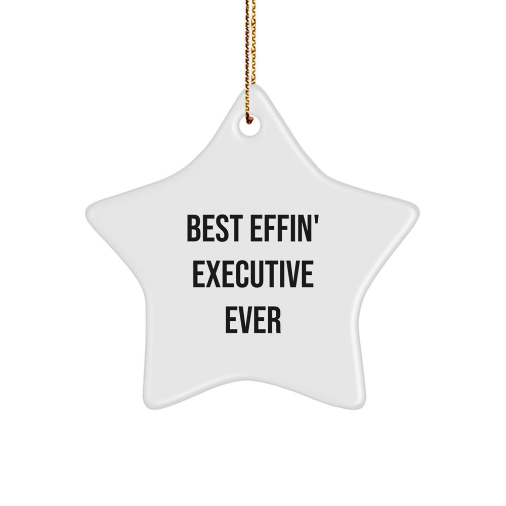 Funny Executive Star Ornament Gifts from Friends, Christmas Unique Gifts for Executives, Best Effin' Executive Ever - Image 1