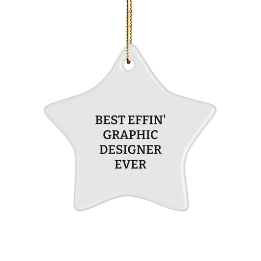 Graphic Designer Gifts from Friends - Funny Star Ornament for Graphic Designer Men - Best Effin' Graphic Designer Ever Star Decoration for Christmas Unique Gifts - Image 1
