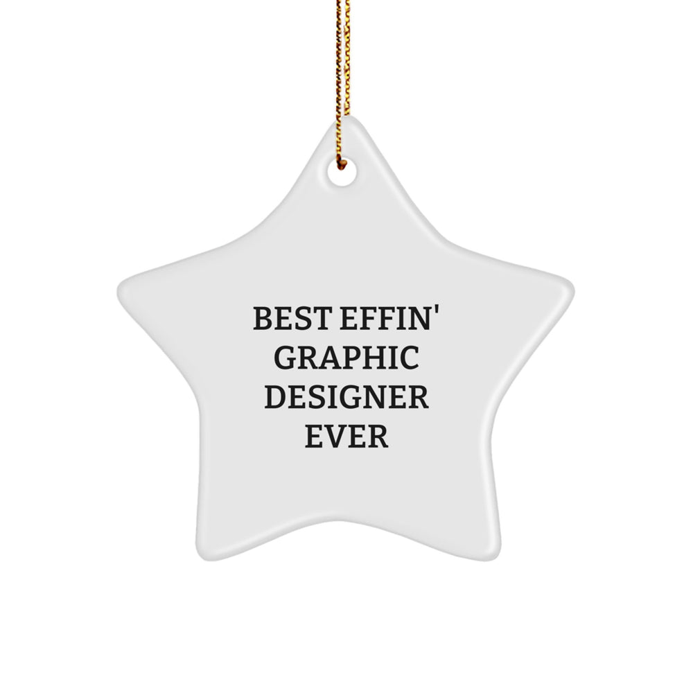 Graphic Designer Gifts from Friends - Funny Star Ornament for Graphic Designer Men - Best Effin' Graphic Designer Ever Star Decoration for Christmas Unique Gifts - Image 1