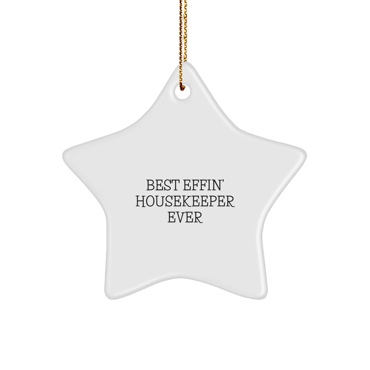 Funny Housekeeper Gifts from Men or Women - Best Effin' Housekeeper Ever Star Ornament for Christmas Unique Gifts - Image 1