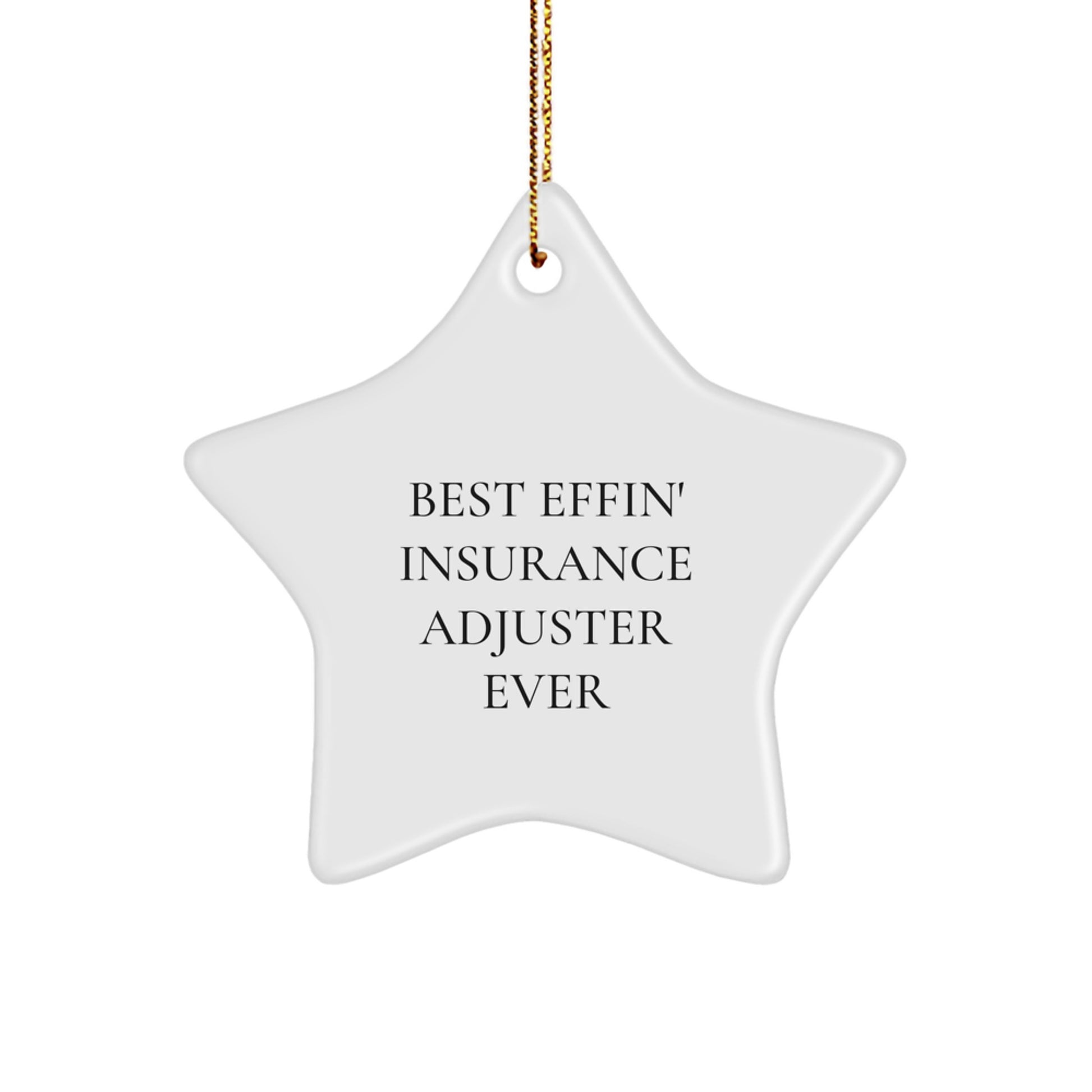 Funny Insurance Adjuster Gifts for Christmas, Star Ornament Quote from Best Effin' Insurance Adjuster Ever, Gifts from Insurance Adjuster Enthusiasts - Image 1