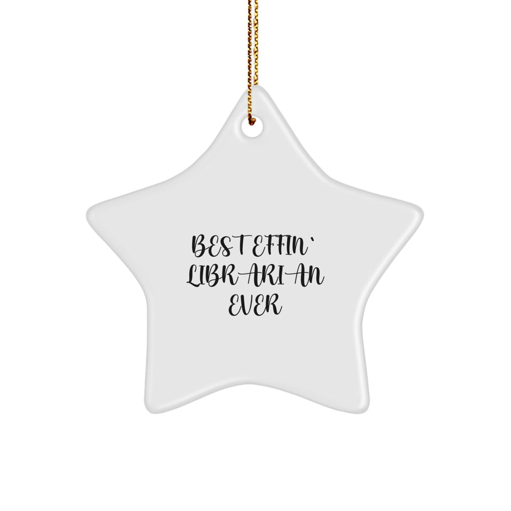 Funny Librarian Gifts from Friends, Christmas Unique Gifts for Librarian, Best Effin' Librarian Ever Star Ornament - Image 1