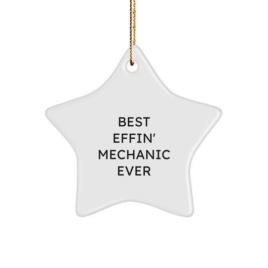 Funny Mechanic Gifts from Friends, Best Effin' Mechanic Ever Star Ornament, Christmas Unique Gifts for Mechanic Men - Image 1