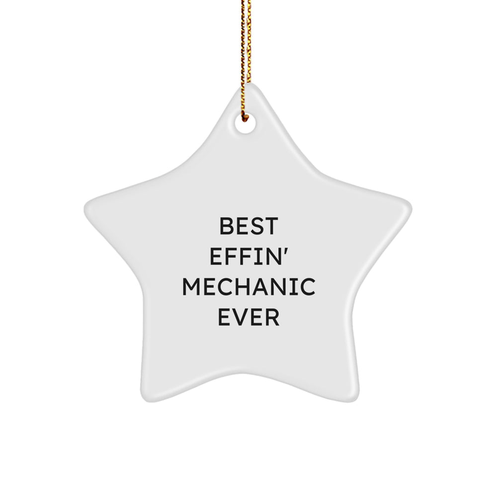 Funny Mechanic Gifts from Friends, Best Effin' Mechanic Ever Star Ornament, Christmas Unique Gifts for Mechanic Men - Image 1