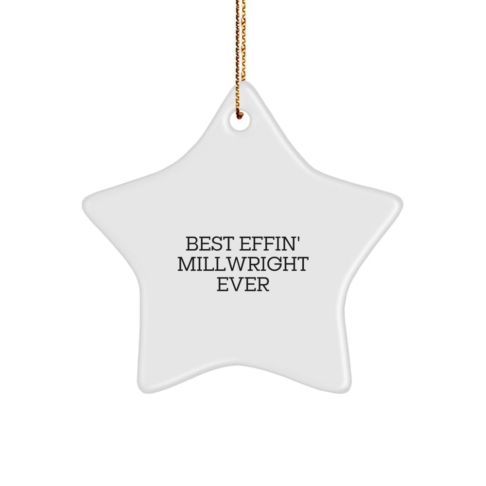 Funny Millwright Gifts from Friends for Men - Best Effin' Star Ornament, Christmas Unique - Image 1