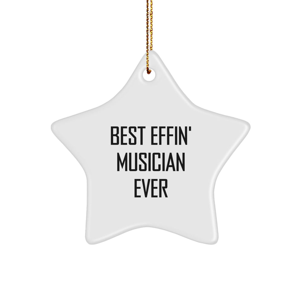 Funny Musician Gifts from Men to Musician Friends Star Ornament Best Effin' Musician Ever - Image 1