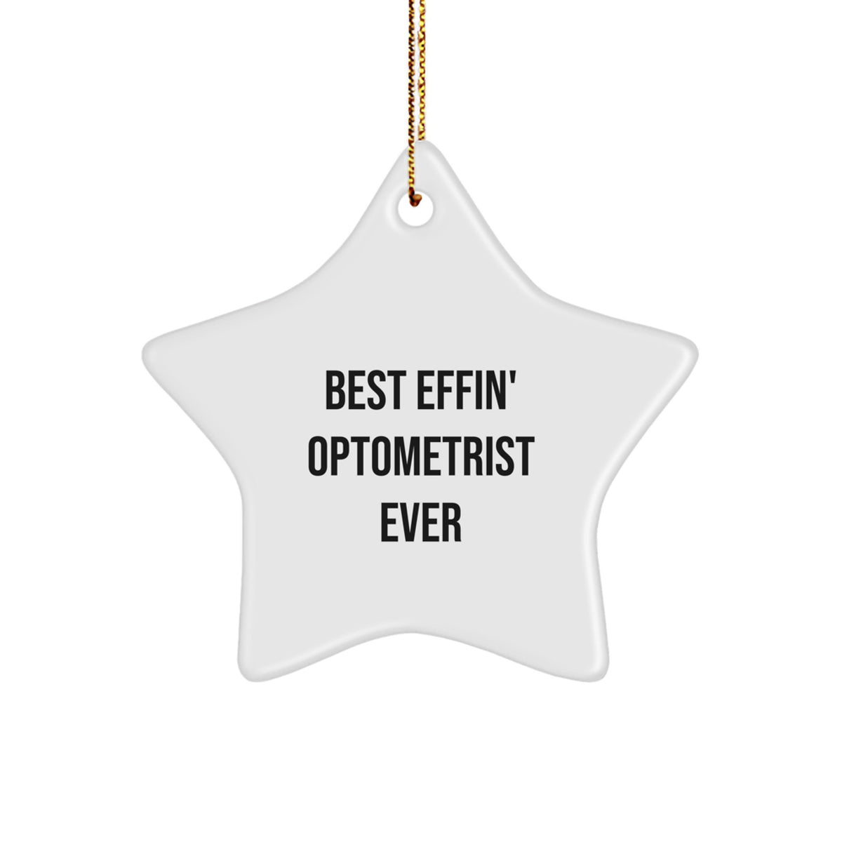 Funny Optometrist Gifts, Best Effin' Quote Star Ornament, Christmas Unique for Family Members, Gifts from Friends, Gifts for Optometrist Men - Image 1