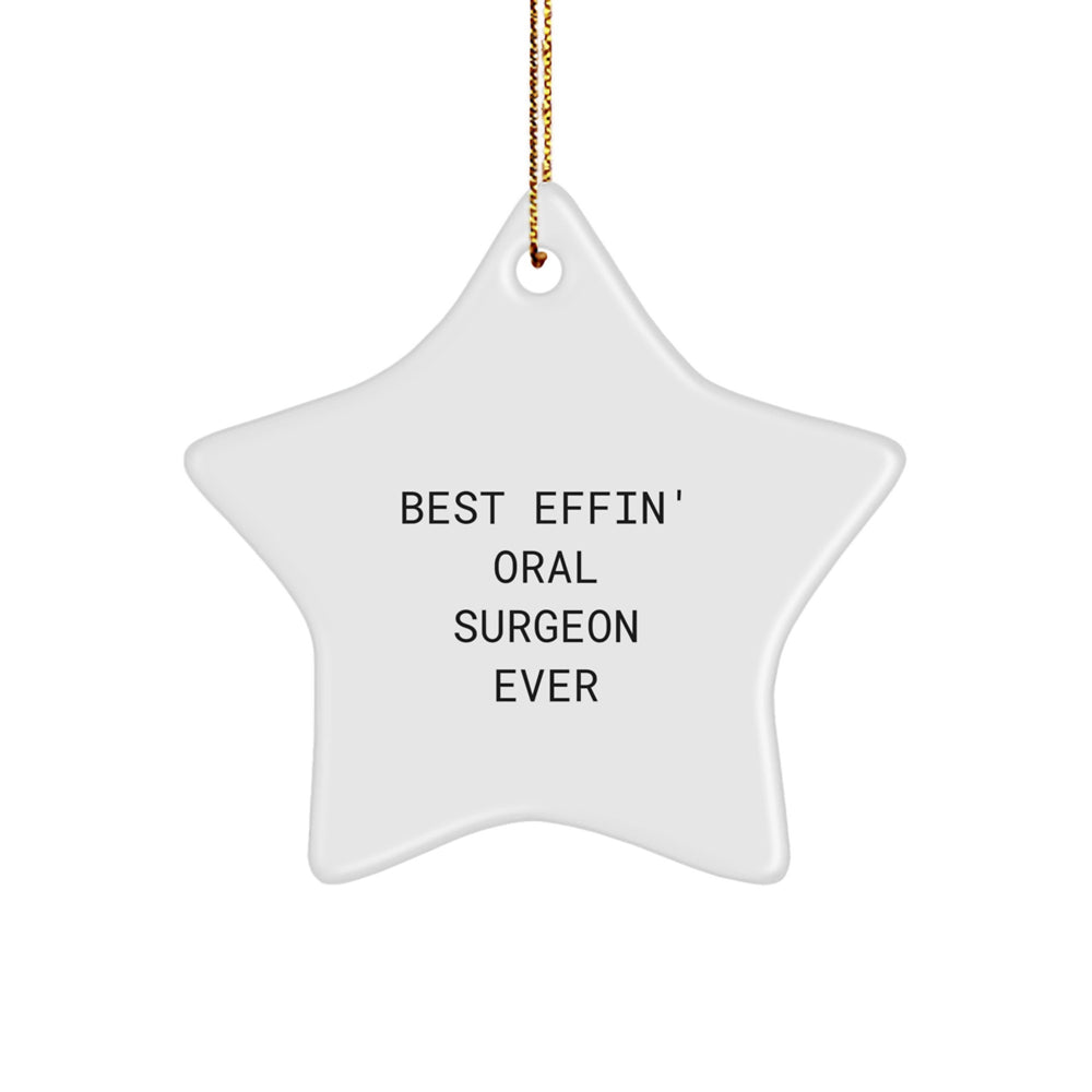 Funny Oral Surgeon Gifts for Men, Women, Friends - Best Effin' Star Ornament, Christmas Unique Gifts from Family, Coworkers - Image 1