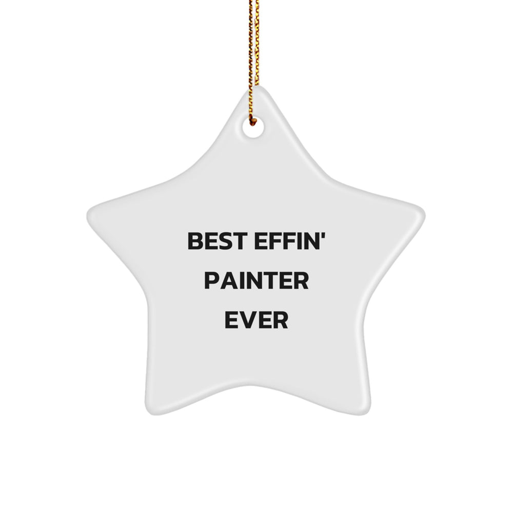 Unique Funny Painter Star Ornaments Gifts for Men from Family at Christmas, Best Effin' Painter Ever Star Shaped Decorations, Perfect for Painter Friends Coworkers - Image 1