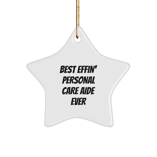Funny Christmas Unique Gifts for Personal Care Aide from Friends, Best Effin' Star Ornament Ever - Image 1