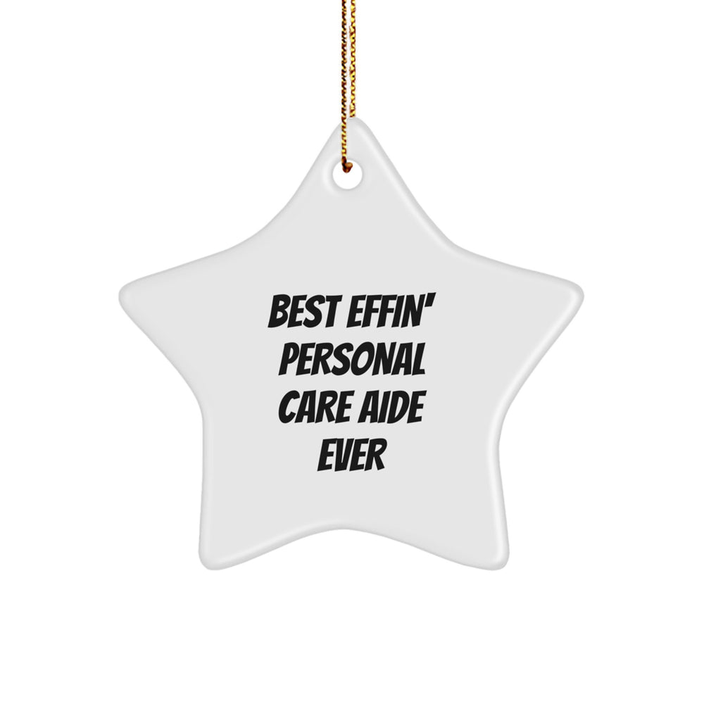 Funny Christmas Unique Gifts for Personal Care Aide from Friends, Best Effin' Star Ornament Ever - Image 1