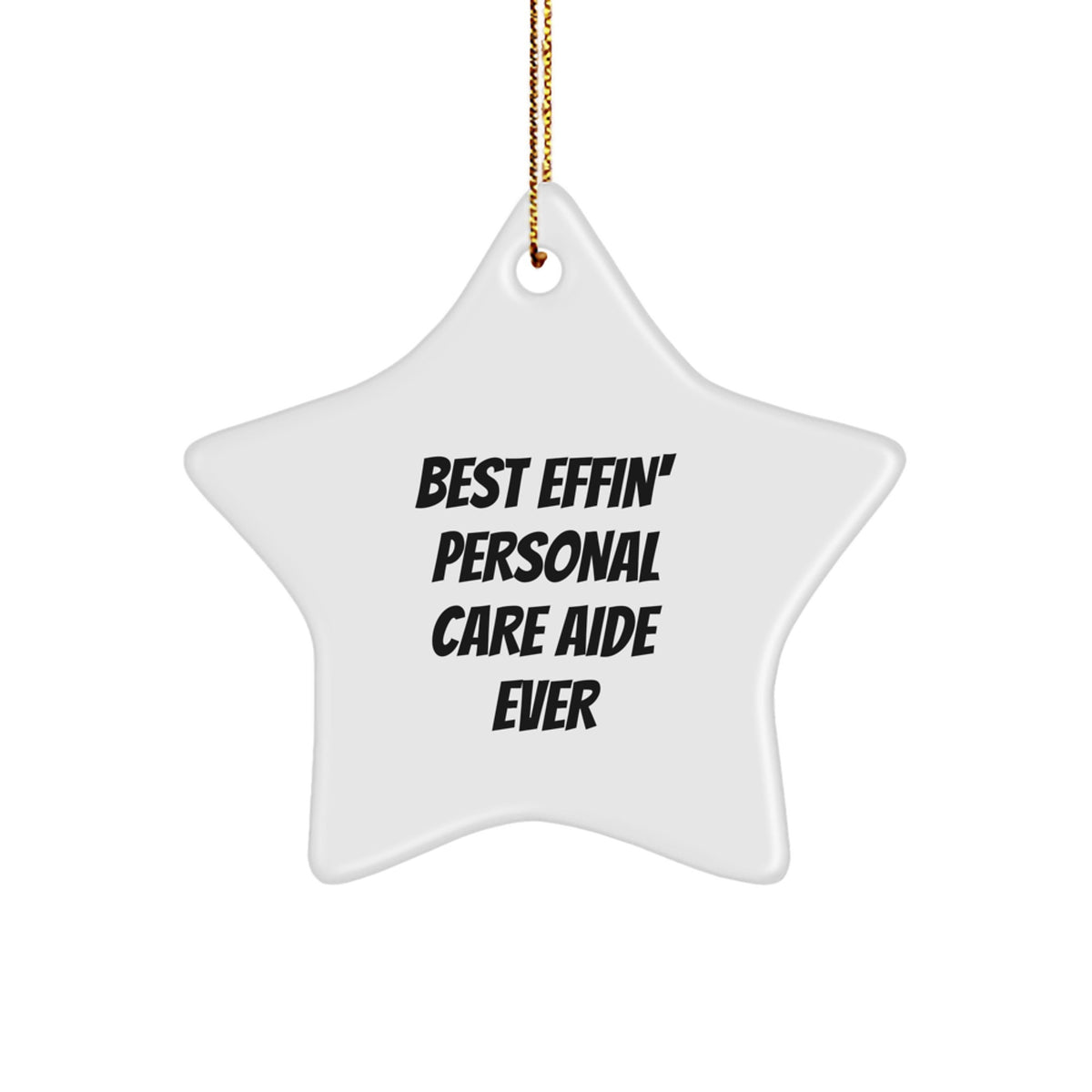Funny Christmas Unique Gifts for Personal Care Aide from Friends, Best Effin' Star Ornament Ever - Image 1