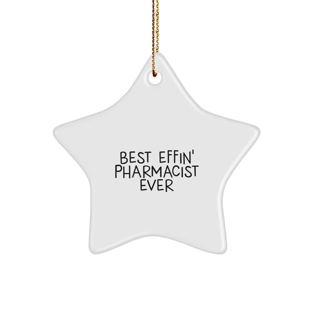 Funny Pharmacist Gifts for Christmas - Best Effin' Star Ornament for Pharmacist Friends or Coworkers - Image 1