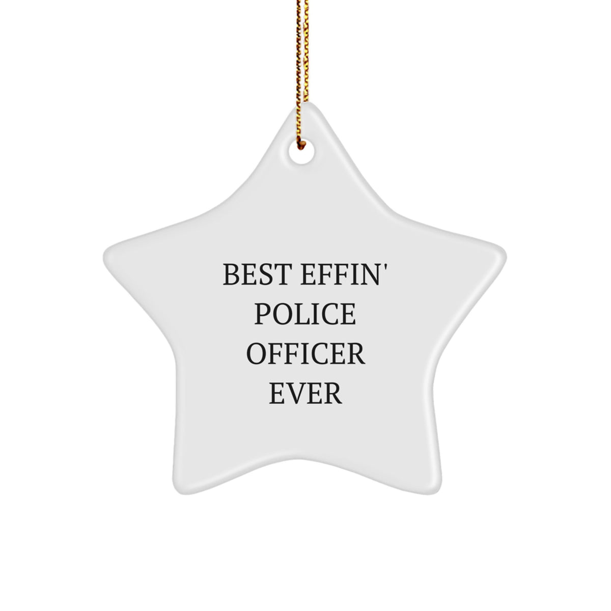 Funny Police Officer Star Ornament, Gifts from Friends, Christmas Unique Gifts for Police Officer Men, Best Effin' Police Officer Ever Star Decoration - Image 1