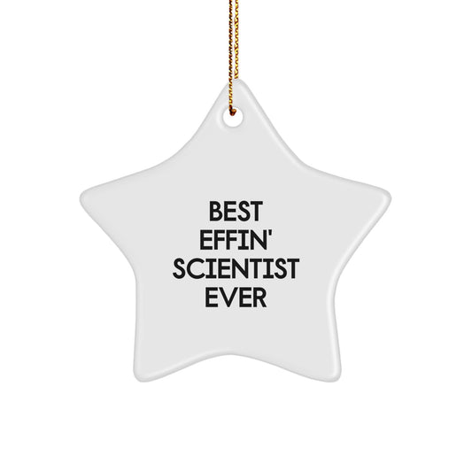 Funny Scientist Gifts from Friends Star Ornament for Best Effin' Scientist Ever Home Decor Christmas Unique Gifts - Image 1