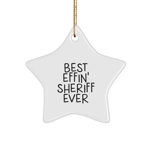 Funny Sheriff Star Ornament, Best Effin' Sheriff Ever Gift for Men, Christmas Unique Sheriff Decorations - Image 1