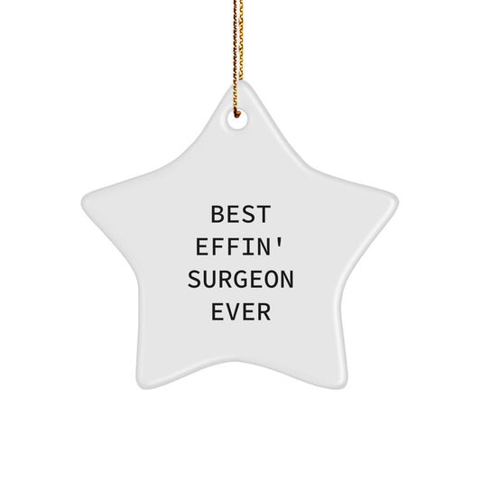 Funny Surgeon Gifts from Friends for Christmas Unique Star Ornament Best Effin' Surgeon Ever - Image 1