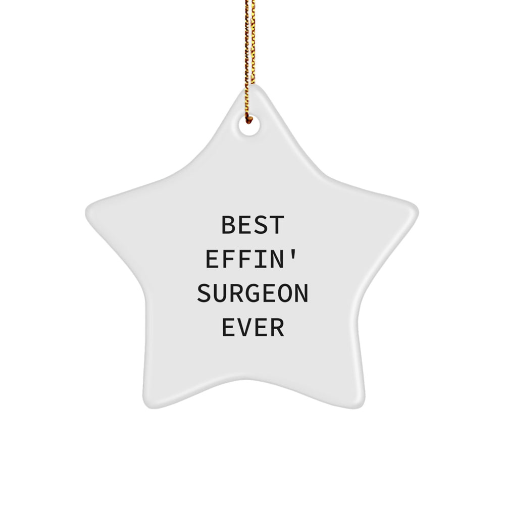 Funny Surgeon Gifts from Friends for Christmas Unique Star Ornament Best Effin' Surgeon Ever - Image 1