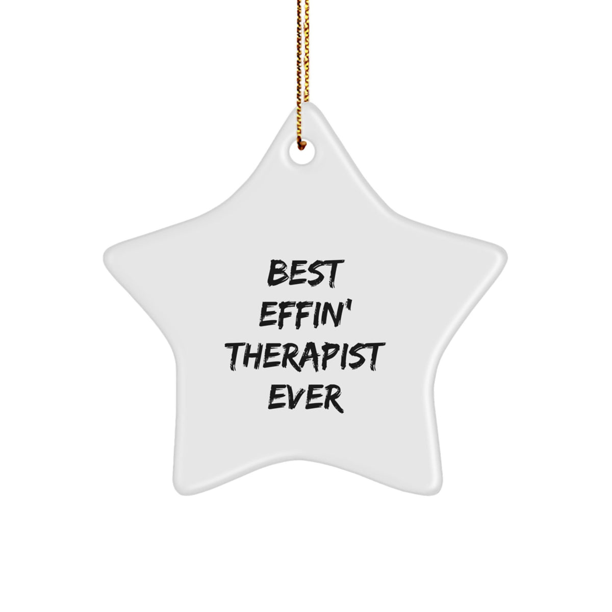 Funny Therapist Gifts, Best Effin' Therapist Ever Star Ornament, Gifts from Friends for Therapist - Image 1