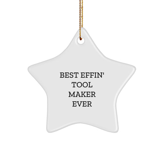 Funny Tool Maker Gifts from Friends for Christmas Unique Star Ornament, Best Effin' Tool Maker Ever Star Decoration, Star Shaped Tool Maker Lover Present - Image 1