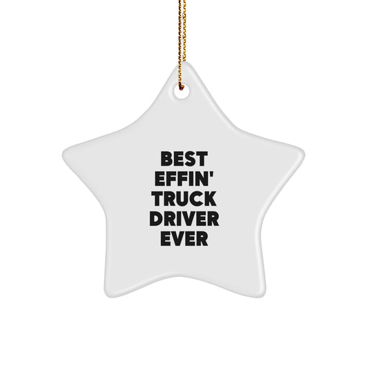 Funny Truck Driver Gifts for Men - Best Effin' Star Ornament Christmas Unique Presents - Image 1