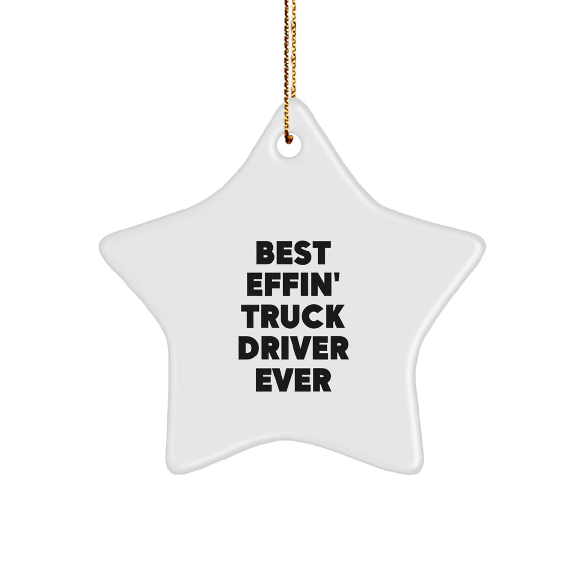 Funny Truck Driver Gifts for Men - Best Effin' Star Ornament Christmas Unique Presents - Image 1