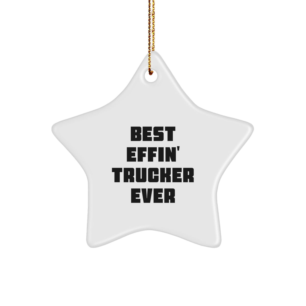 Christmas Unique Gifts for Trucker, Funny Trucker Star Ornament Best Effin' Trucker Ever, Trucker Gifts from Friends - Image 1