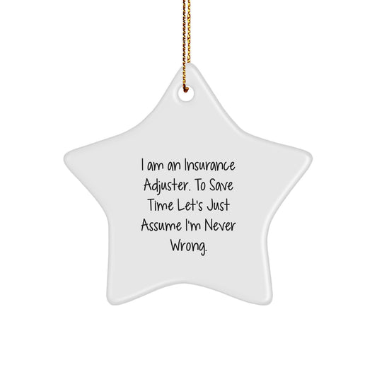 Funny Insurance Adjuster Gifts for Men Women Friends Coworkers Family - 'I'm Never Wrong' Star Ornament Christmas Unique Decorations - Image 1
