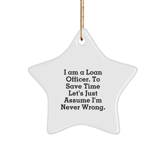 Funny Loan Officer Gifts from Friends - I Am A Loan Officer. Star Ornament for Loan Officers, Cute Loan Officer Christmas Unique Gifts - Image 1