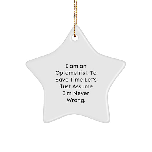 Optometrist Christmas Unique Gifts from Friends Funny Star Ornament, I'm Never Wrong Quote, Star Shaped Decor - Image 1