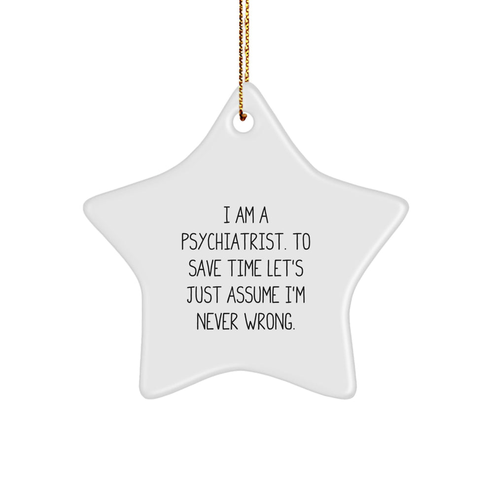 Funny Psychiatrist Gifts, Psychiatrist Humor Star Ornament, Christmas Unique Presents for Psychiatrist Friends, Funny Quotes for Psychiatrist Colleagues, Gifts from Family to Psychiatrist - Image 1