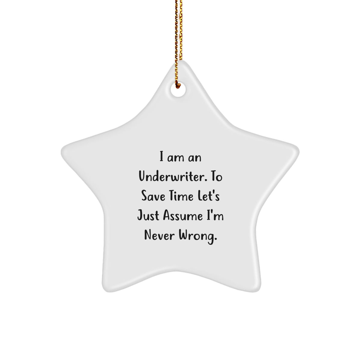 Underwriter Christmas Star Ornament Funny Quote White Star Shaped Gift for Men Women Friends Family by Gifts from Coworkers - Image 1