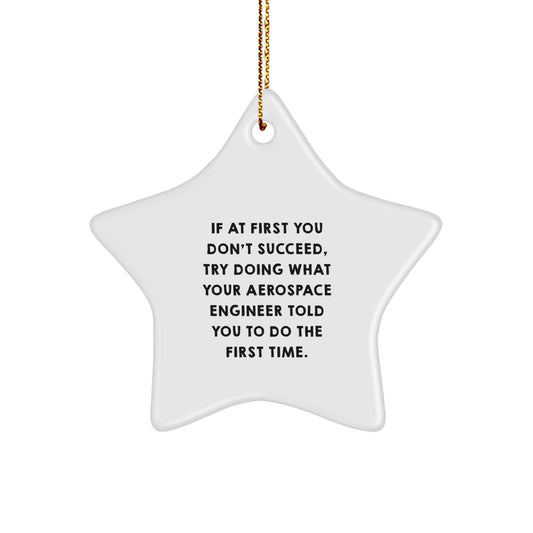 Funny Quote Star Ornament Gift from Aerospace Engineer Friend for Christmas - Image 1