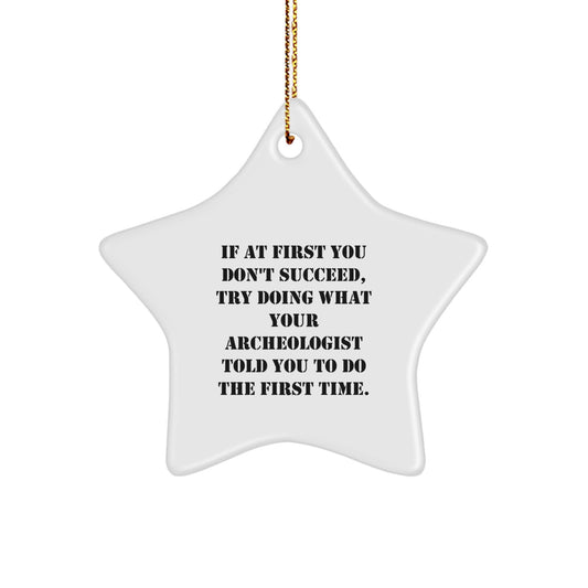 Funny Archeologist Star Ornament Gifts for Archeologists from Family, Friends, or Coworkers at Christmas Time - Image 1