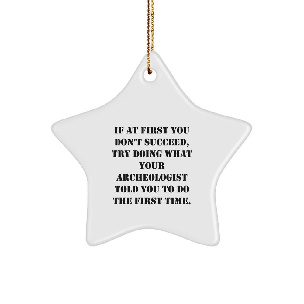 Funny Archeologist Star Ornament Gifts for Archeologists from Family, Friends, or Coworkers at Christmas Time - Image 1