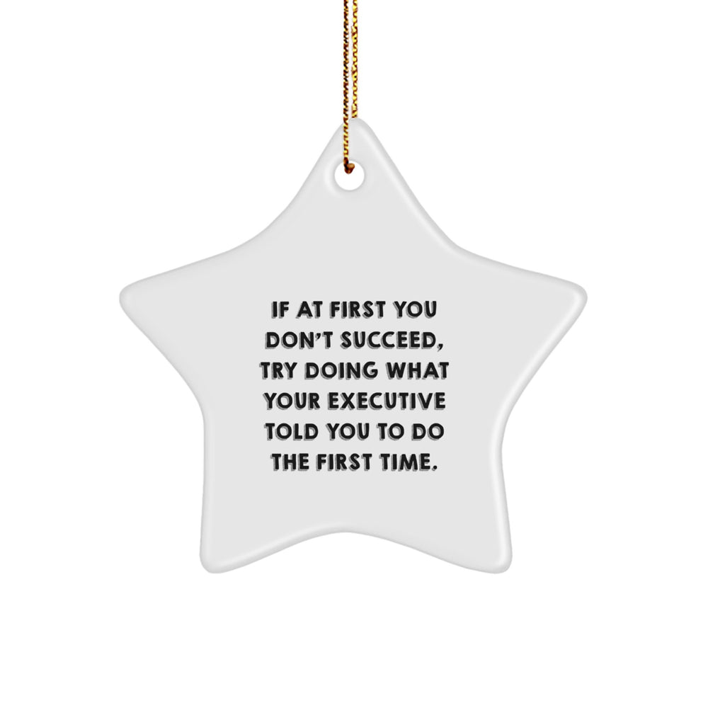 Fun Executive Star Ornament for Christmas Unique Gifts, Funny Quote, Gifts from Friends to Executive, Star Ornament Decoration, White Star Shaped MDF Decor - Image 1