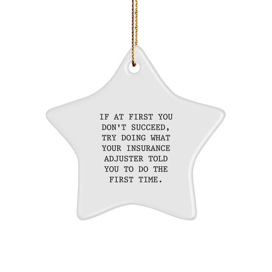 Funny Insurance Adjuster Gifts, Christmas Unique Star Ornament, Inspirational Quote for Insurance Adjusters, Gifts from Friends, Star Ornament for Insurance Adjuster - Image 1