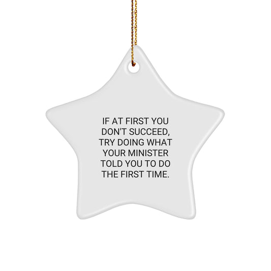 Funny Minister Gifts from Family for Christmas - 'If At First You Don't Succeed...' Star Ornament, Durable MDF, High-Gloss Finish, Perfect for Minister's Home or Office - Image 1