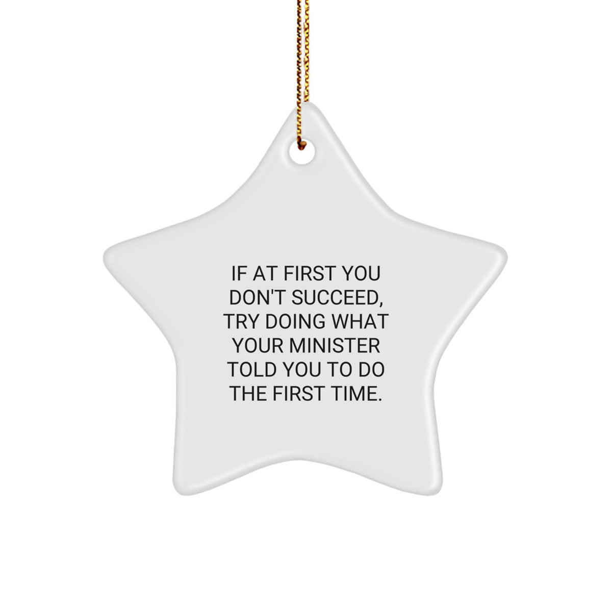 Funny Minister Gifts from Family for Christmas - 'If At First You Don't Succeed...' Star Ornament, Durable MDF, High-Gloss Finish, Perfect for Minister's Home or Office - Image 1