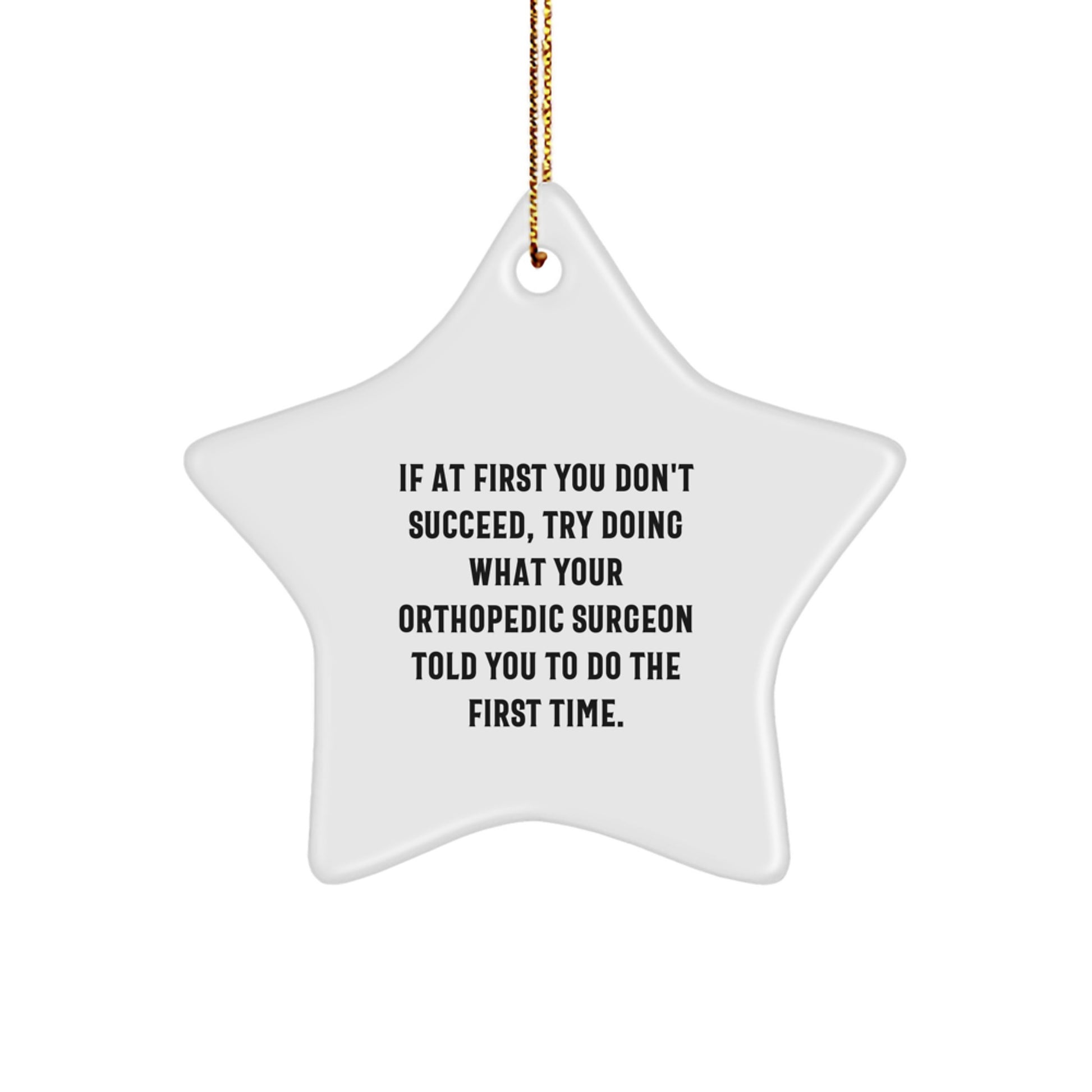 Funny Orthopedic Surgeon Gifts from Men to Women, Unique Christmas Ornaments for Orthopedic Surgeons, Inspirational Star Ornaments with Quote - Image 1
