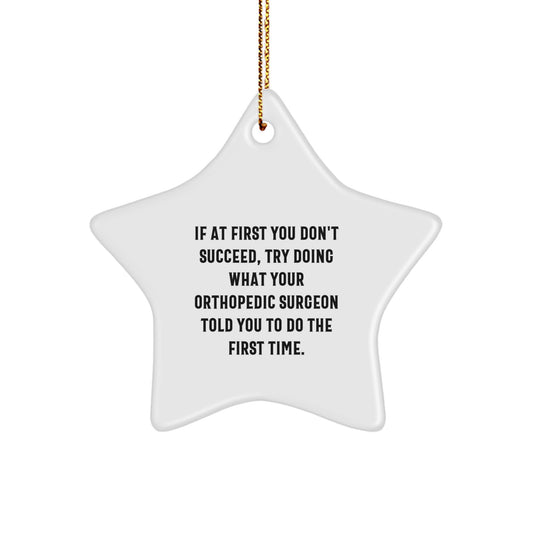 Funny Orthopedic Surgeon Gifts from Men to Women, Unique Christmas Ornaments for Orthopedic Surgeons, Inspirational Star Ornaments with Quote - Image 1