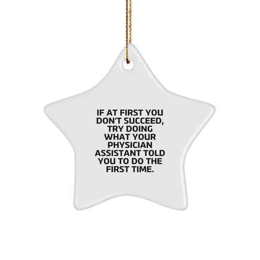 Funny Physician Assistant Gifts, Star Ornament for Christmas, Gifts from Friends for Physician Assistant, Physician Assistant Appreciation Gifts - A Star-Shaped Ornament with a Twist - Image 1