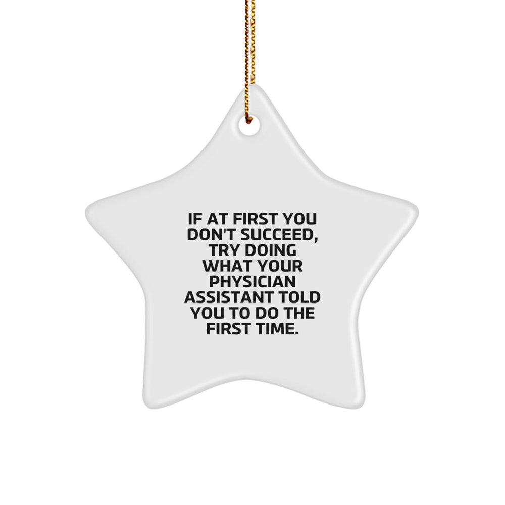 Funny Physician Assistant Gifts, Star Ornament for Christmas, Gifts from Friends for Physician Assistant, Physician Assistant Appreciation Gifts - A Star-Shaped Ornament with a Twist - Image 1