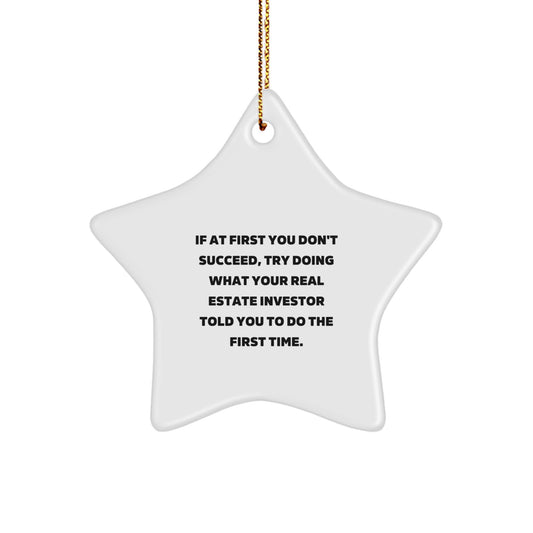 Funny Real Estate Investor Gifts for Men, Women, Friends, or Coworkers - Star Ornament with Inspirational Quote - Perfect for Christmas Unique Gifts from Family, Friends, or Boss - Image 1
