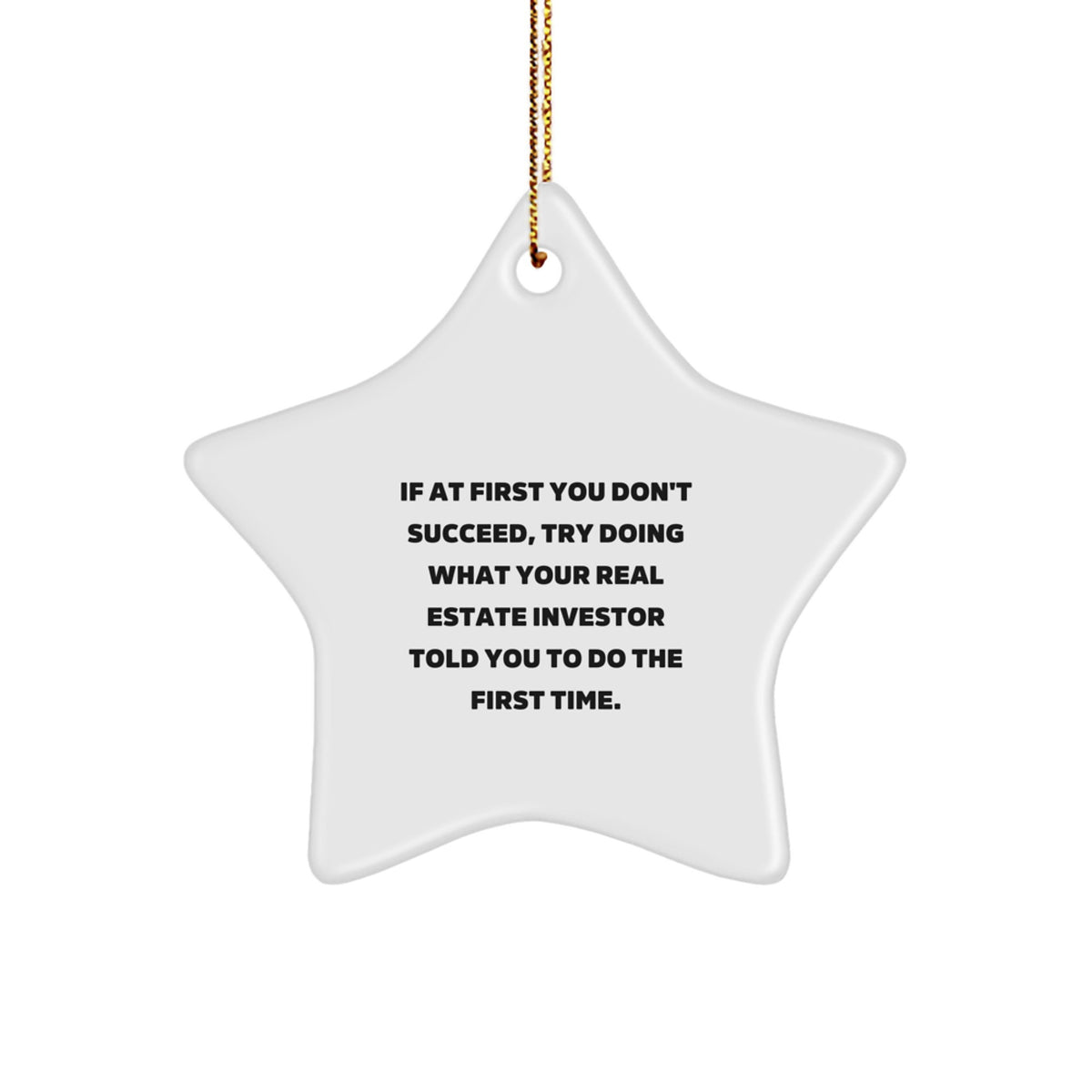 Funny Real Estate Investor Gifts for Men, Women, Friends, or Coworkers - Star Ornament with Inspirational Quote - Perfect for Christmas Unique Gifts from Family, Friends, or Boss - Image 1