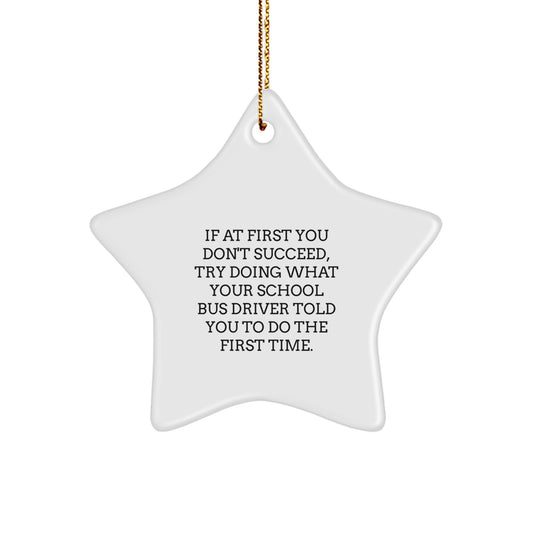 Funny School Bus Driver Quotes Star Ornament, Gifts from Friends for School Bus Driver, Unique Christmas Unique Gifts for Men, Women, Family - Image 1
