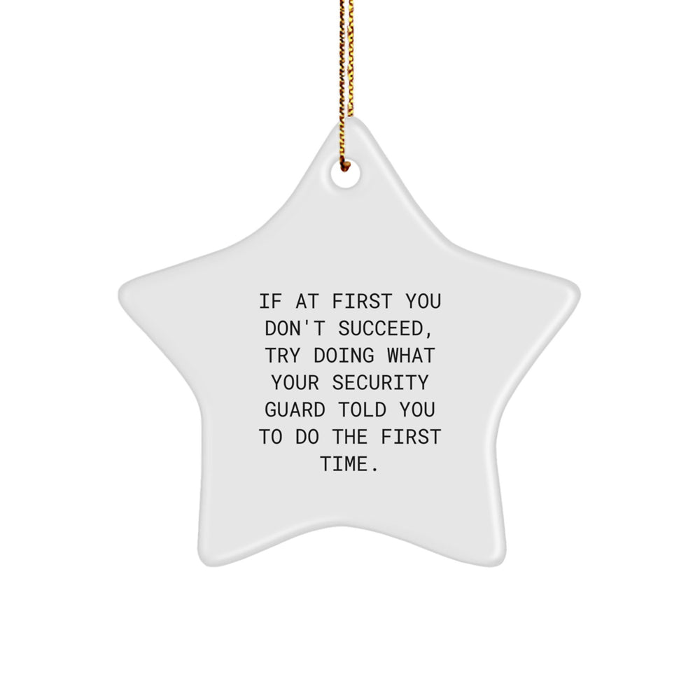 Security Guard Star Ornament, Funny Quote Gifts from Friends for Christmas - Image 1